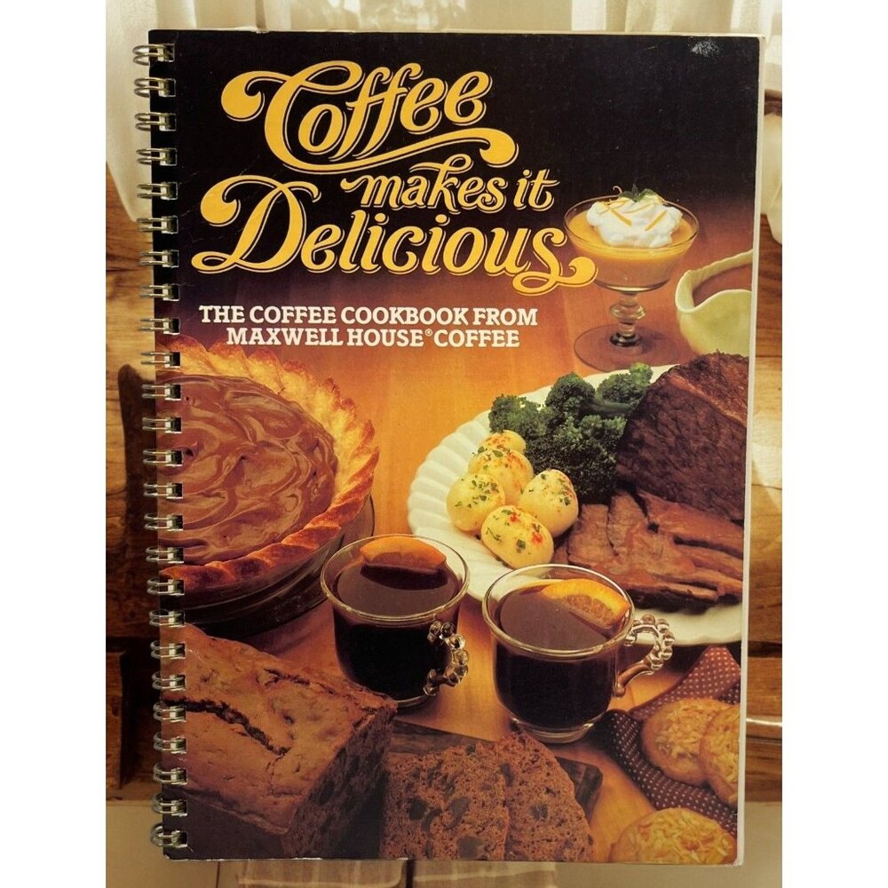 Coffee Makes It Delicious Cookbook Maxwell House 1981 Vintage Recipes